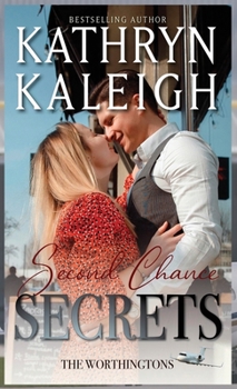 Hardcover Second Chance Secrets: Sexy Second Chance Billionaires Book