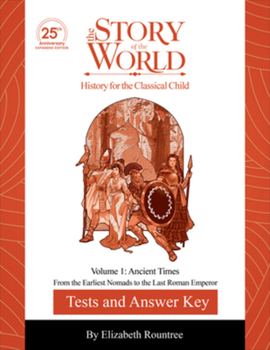 Paperback Test and Answer Key to the Story of the World, Volume 1: Ancient Times, 25th Anniversary Expanded Edition: From the Earliest Nomads to the Last Roman Book