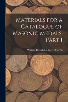 Paperback Materials for a Catalogue of Masonic Medals, Part 1 Book