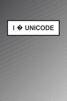 Paperback I ? unicode: Funny Developer notebook - Code workbook with humorous cover Blank Lined - 6x9 with 120 pages Book