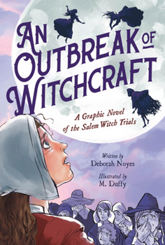 Paperback An Outbreak of Witchcraft: A Graphic Novel of the Salem Witch Trials Book