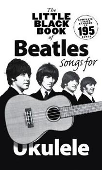 The Little Black Book Of Beatles Songs For Ukulele