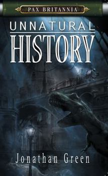 Unnatural History - Book #1 of the Pax Britannia