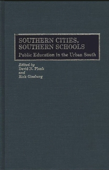 Hardcover Southern Cities, Southern Schools: Public Education in the Urban South Book