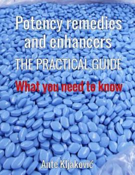 Paperback Potency remedies and enhancers: the practical guide: What you need to know Book