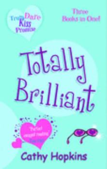 Paperback Totally Brilliant (Truth, Dare, Kiss or Promise) Book