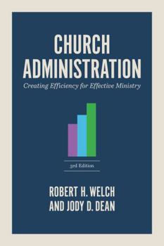 Paperback Church Administration, 3rd Edition: Creating Efficiency for Effective Ministry Book