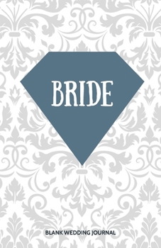 ~Bride~ Small Size Blank Journal-Wedding Planner&To-Do List-5.5"x8.5" 120 pages Book 8: Notebook for Planning Scheduling Organizing- Writing Wedding ... for Bride-to-Be Engagement Gift Bridal Party
