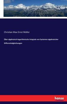 Paperback Über algebraisch-logarithmische Integrale von Systemen algebraischer Differentialgleichungen [German] Book