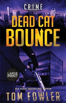 Paperback Dead Cat Bounce: A C.T. Ferguson Crime Novel [Large Print] Book