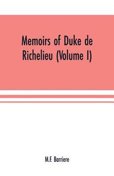 Paperback Memoirs of Duke de Richelieu (Volume I) Book