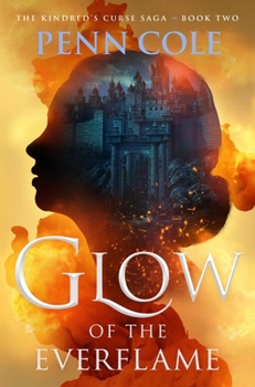 Glow of the Everflame - Book #2 of the Kindred's Curse