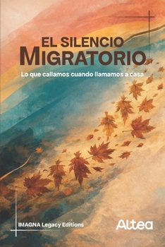 Paperback El silencio migratorio: Lo que callamos cuando llamamos a casa [Spanish] Book