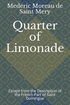 Paperback Quarter of Limonade: Except from the Description of the French Part of Saint Domingue Book