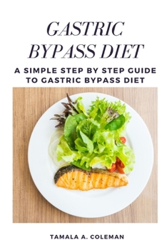 Paperback Gastric Bypass Diet: A Simple Step by Step Guide to Gastric Bypass Diet Book