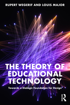 Paperback The Theory of Educational Technology: Towards a Dialogic Foundation for Design Book