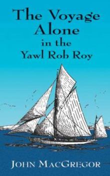 Voyage Alone in the Yawl Rob Roy - Book #24 of the Mariners Library