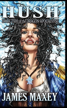 Hush: Book Two of the Dragon Apocalypse