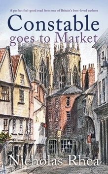 Paperback CONSTABLE GOES TO MARKET a perfect feel-good read from one of Britain's best-loved authors Book