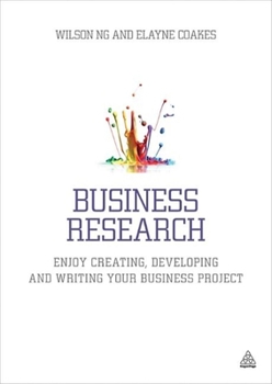 Paperback Business Research: Enjoy Creating, Developing and Writing Your Business Project Book