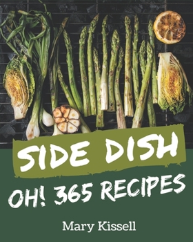 Paperback Oh! 365 Side Dish Recipes: A Timeless Side Dish Cookbook Book