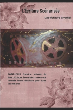 Paperback L'Écriture Scénarisée: Une écriture vivante! [French] Book