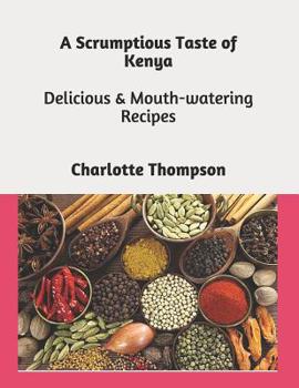 A Scrumptious Taste of East Africa: Mouth-watering Delicious Recipes
