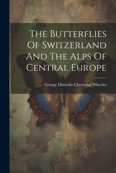 Paperback The Butterflies Of Switzerland And The Alps Of Central Europe Book