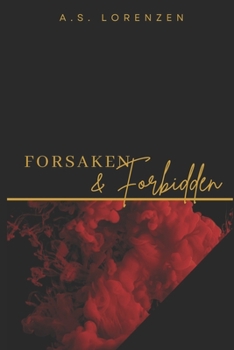 Forsaken and Forbidden - Book #2 of the Forbidden