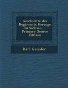 Paperback Geschichte Des Regiments Herzoge Zu Sachsen. [German] Book