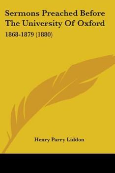 Paperback Sermons Preached Before The University Of Oxford: 1868-1879 (1880) Book