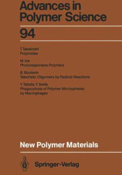 New Polymer Materials - Book #94 of the Advances in Polymer Science