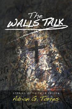 Paperback The Walls Talk: Stories of Faith in Prison Book