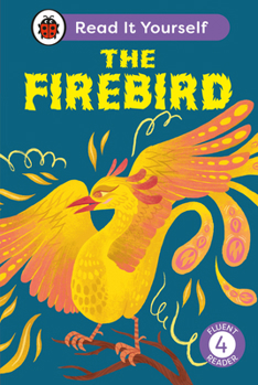 Hardcover The Firebird: Read It Yourself - Level 4 Fluent Reader Book