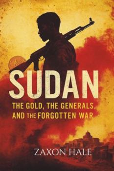 Paperback Sudan: The Gold, the Generals, and the Forgotten War Book