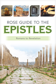 Paperback Rose Guide to the Epistles: Charts and Overviews from Romans to Revelation Book