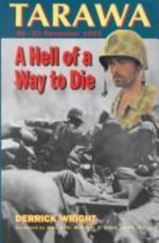 Hardcover Tarawa: A Hell of a Way to Die 20-23 November 1943 Book