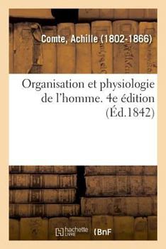 Paperback Organisation Et Physiologie de l'Homme. 4e Édition: Expliquées À l'Aide de Figures Coloriées Découpées Et Superposées [French] Book