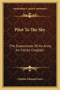 Paperback Pilot To The Sky: The Experiences Of An Army Air Forces Chaplain Book