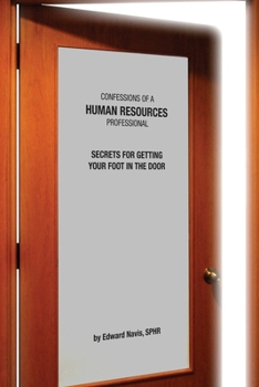 Paperback Confessions of an HR Professional: Secrets for Getting Your Foot in the Door Book