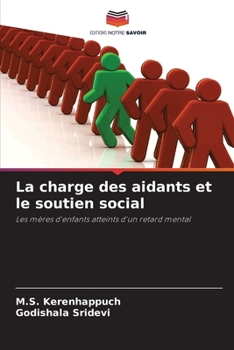 La charge des aidants et le soutien social (French Edition)