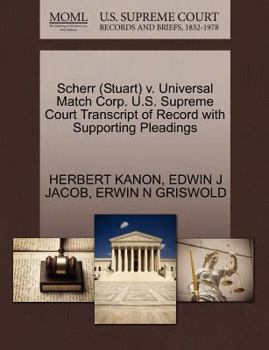 Paperback Scherr (Stuart) V. Universal Match Corp. U.S. Supreme Court Transcript of Record with Supporting Pleadings Book