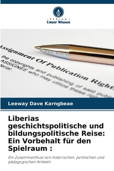 Paperback Liberias geschichtspolitische und bildungspolitische Reise: Ein Vorbehalt für den Spielraum: [German] Book