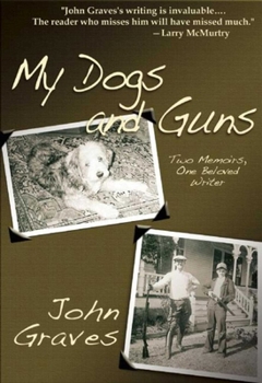 Paperback My Dogs and Guns: Two Memoirs, One Beloved Writer Book