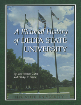 Paperback A Pictorial History of Delta State University Book