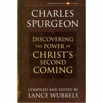 The Power of Christ's Second Coming (Life of Christ Series) - Book  of the Charles Spurgeon Christian Living Classics