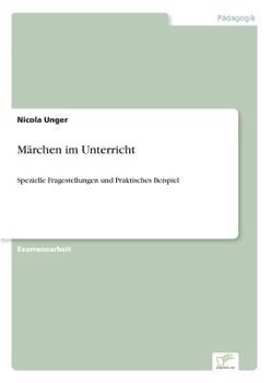 Paperback Märchen im Unterricht: Spezielle Fragestellungen und Praktisches Beispiel [German] Book