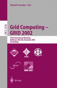 Paperback Grid Computing - Grid 2002: Third International Workshop, Baltimore, MD, Usa, November 18, 2002, Proceedings Book