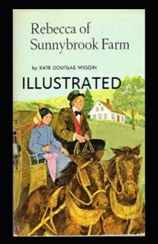 Rebecca of Sunnybrook Farm Illustrated