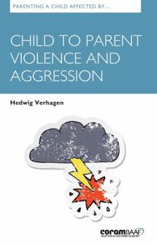 Paperback CoramBAAF Parenting A Child Affected By Child To Parent Violence And Aggression. Book